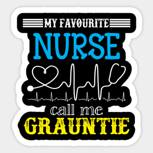 My Favorite Nurse Calls Me grauntie Funny Mother's Gift Sticker